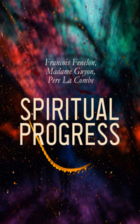 Spiritual Progress - François Fénelon - E-Book