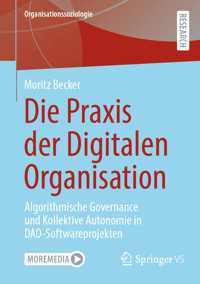 Die Praxis der Digitalen Organisation - Moritz Becker - E-Book