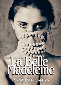 La Belle Madeleine - Anna Bondareva - E-Book