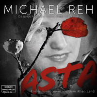 Asta - Ein Kriminalroman aus dem Alten Land (ungekürzt) - Michael Reh - Hörbuch