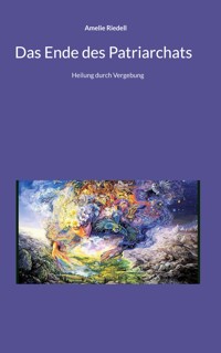 Das Ende des Patriarchats - Amelie Riedell - E-Book
