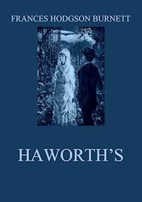 Haworth's - Frances Hodgson Burnett - E-Book