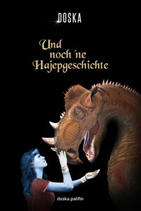 Und noch ´ne Hajepgeschichte - Doska Palifin - kostenlos E-Book