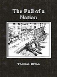 The Fall of a Nation - Thomas Dixon - E-Book