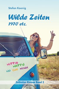 Wilde Zeiten - 1970 etc. - Stefan Koenig - E-Book