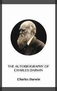 The Autobiography of Charles Darwin - Charles Darwin. - E-Book