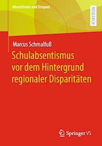 Schulabsentismus vor dem Hintergrund regionaler Disparitäten - Marcus Schmalfuß - E-Book