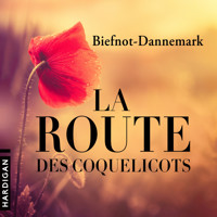 La Route des coquelicots - Francis Dannemark - Hörbuch