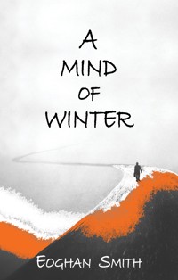 A Mind of Winter - Eoghan Smith - E-Book