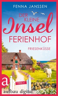 Der kleine Inselferienhof - Teil 1 - Fenna Janssen - E-Book