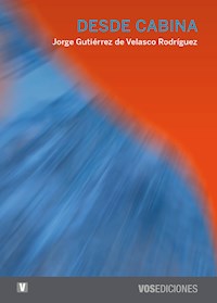 Desde cabina - Jorge Gutiérrez Velasco de Rodríguez - E-Book