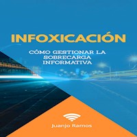 Infoxicación - Juanjo Ramos - Hörbuch