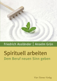 Spirituell arbeiten - Grün. Anselm - E-Book