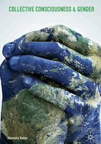 Collective Consciousness and Gender - Alexandra Walker - E-Book