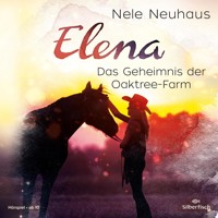 Elena – Ein Leben für Pferde 4: Das Geheimnis der Oaktree-Farm - Nele Neuhaus - Hörbuch