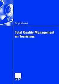 Total Quality Management im Tourismus - Birgit Muskat - E-Book