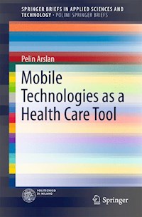 Mobile Technologies as a Health Care Tool - Pelin Arslan - E-Book