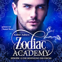Zodiac Academy, Episode 12 - Die Hoffnung des Fischs - Amber Auburn - Hörbuch