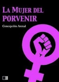 La mujer del porvenir - Concepción Arenal - E-Book