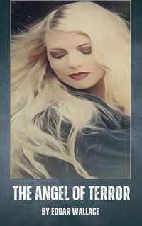 The Angel of Terror - Edgar Wallace - E-Book