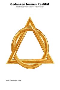 Gedanken formen Realität - Freiherr von Milde - E-Book