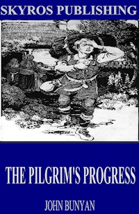 The Pilgrim’s Progress - Bunyan John - E-Book