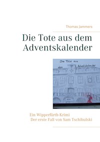 Die Tote aus dem Adventskalender - Thomas Jammers - E-Book