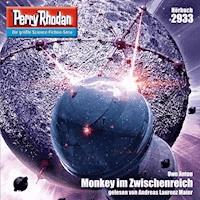 Perry Rhodan Nr. 2933: Monkey im Zwischenreich - Uwe Anton - Hörbuch