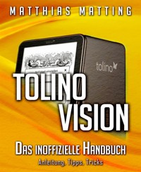 Tolino vision - das inoffizielle Handbuch. Anleitung, Tipps, Tricks - Matthias Matting - E-Book