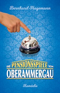 Die Pensionsspiele von Oberammergau - Bernhard Hagemann - E-Book