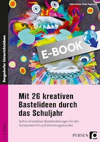 Mit 26 kreativen Bastelideen durch das Schuljahr - Sabine Braatz - E-Book