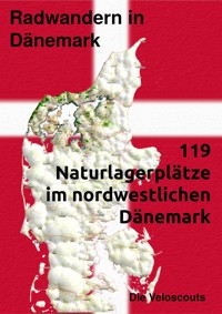 119 Naturlagerplätze im nordwestlichen Nord-Dänemark - Die Veloscouts - E-Book