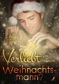 Verliebt in einen Weihnachtsmann? - Alissa Sky - E-Book