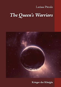 The Queen's Warriors - Larissa Pitrolo - E-Book