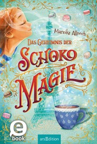 Das Geheimnis der Schokomagie - Mareike Allnoch - E-Book