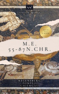 M.E. 55 - 87 n. Chr. - Aster Moos - E-Book