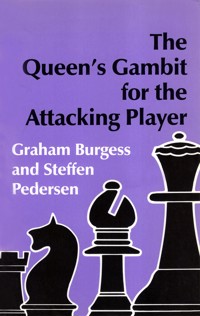 The Queen's Gambit for the Attacking Player - Graham Burgess - E-Book
