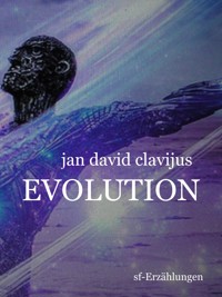 Evolution 1 - Jan David Clavijus - E-Book