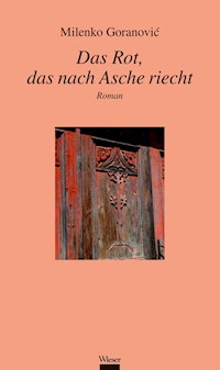 Das Rot, das nach Asche riecht - Milenko Goranović - E-Book