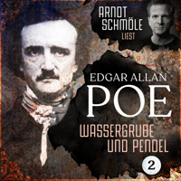 Wassergrube und Pendel - Arndt Schmöle liest Edgar Allan Poe, Band 2 (Ungekürzt) - Edgar Allan Poe - Hörbuch
