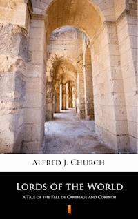 Lords of the World - Alfred J. Church - E-Book