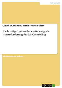 Nachhaltige Unternehmensführung als Herausforderung für das Controlling - Claudia Carlshon - E-Book