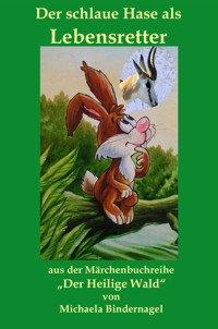 Der schlaue Hase als Lebensretter - Michaela Bindernagel - E-Book