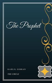 The Prophet - Kahlil Gibran - E-Book