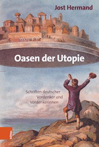 Oasen der Utopie - Jost Hermand - E-Book