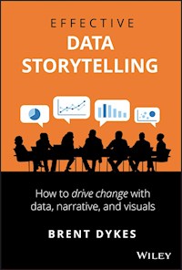 Effective Data Storytelling - Brent Dykes - E-Book
