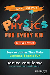 Janice VanCleave's Physics for Every Kid - Janice VanCleave - E-Book