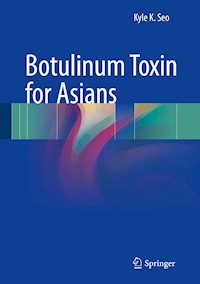 Botulinum Toxin for Asians - Kyle K Seo - E-Book