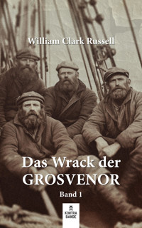Das Wrack der Grosvenor – Band 1 - William Clark Russel - E-Book