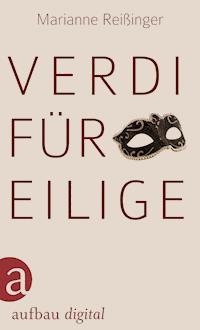 Verdi für Eilige - Marianne Reißinger - E-Book